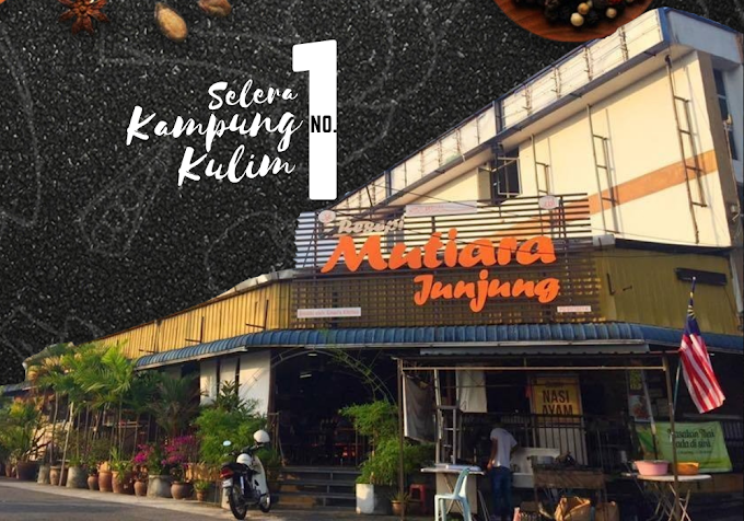 Restoran Mutiara Junjung - 10 Kedai Makan Tengahari Pokok Kulim | Alamat, Harga & Hidangan Istimewa Restoran Mutiara Junjung